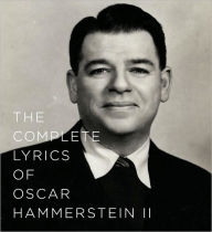 Complete Lyrics of Oscar Hammerstein II Oscar Hammerstein Author