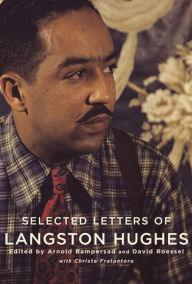 Selected Letters of Langston Hughes Langston Hughes Author