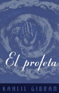El Profeta / The Prophet Kahlil Gibran Author