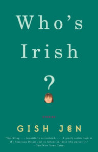 Who's Irish? Gish Jen Author