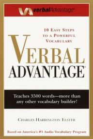 Verbal Advantage: Ten Easy Steps to a Powerful Vocabulary Charles Harrington Elster Author