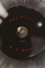 The Pupil W. S. Merwin Author