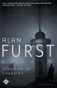 Kingdom of Shadows Alan Furst Author