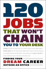 120 Jobs That Won't Chain You to Your Desk - Princeton Review