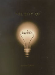 The City of Ember (Books of Ember Series #1) Jeanne DuPrau Author