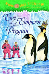 Eve of the Emperor Penguin (Magic Tree House Merlin Mission Series #12) Mary Pope Osborne Author