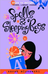 Spells and Sleeping Bags (Magic in Manhattan Series #3) Sarah Mlynowski Author
