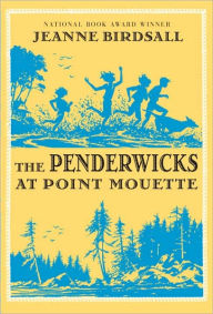 The Penderwicks at Point Mouette (The Penderwicks Series #3) Jeanne Birdsall Author