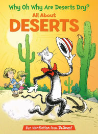 Why Oh Why Are Deserts Dry?: All About Deserts (Cat in the Hat's Learning Library Series) Tish Rabe Author