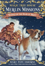 Dogs in the Dead of Night (Magic Tree House Merlin Mission Series #18) Mary Pope Osborne Author