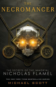 The Necromancer (The Secrets of the Immortal Nicholas Flamel #4) Michael Scott Author