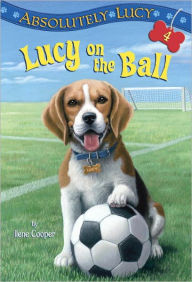 Lucy on the Ball (Absolutely Lucy Series #4) Ilene Cooper Author