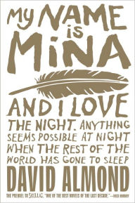 My Name Is Mina David Almond Author