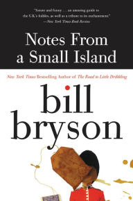 Notes from a Small Island Bill Bryson Author