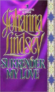 Surrender My Love (Haardrad Family Series #3) Johanna Lindsey Author