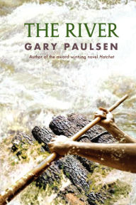 The River (Brian's Saga Series #2) Gary Paulsen Author