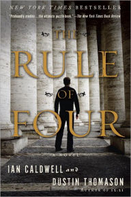 The Rule of Four: A Novel Ian Caldwell Author
