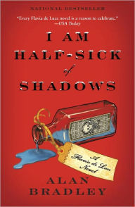 I Am Half-Sick of Shadows (Flavia de Luce Series #4) Alan Bradley Author