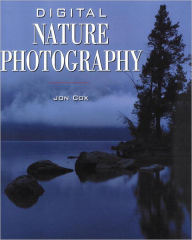 Digital Nature Photography Jon Cox Author