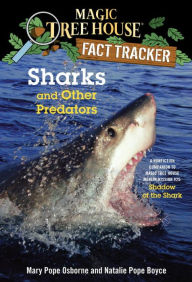 Magic Tree House Fact Tracker #32: Sharks and Other Predators: A Nonfiction Companion to Magic Tree House Merlin Mission Series #25: Shadow of the Sha