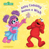 Abby Cadabby Makes a Wish (Sesame Street) Naomi Kleinberg Author