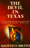 The Devil in Texas: El Diablo en Texas - Aristeo Brito