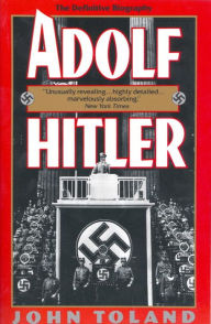 Adolf Hitler: The Definitive Biography John Toland Author