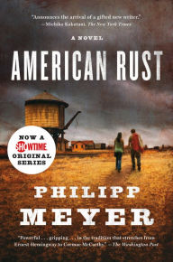 American Rust: A Novel Philipp Meyer Author