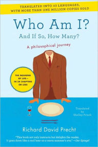 Who Am I?: And If So, How Many? Richard David Precht Author