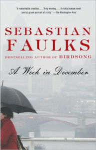 A Week in December Sebastian Faulks Author