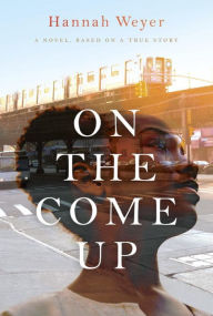 On the Come Up Hannah Weyer Author