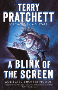 A Blink of the Screen: Collected Shorter Fiction Terry Pratchett Author