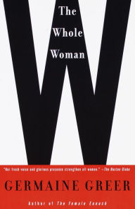 The Whole Woman Germaine Greer Author