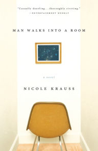 Man Walks into a Room Nicole Krauss Author