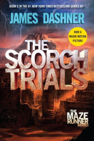 The Scorch Trials (Maze Runner Series #2) James Dashner Author