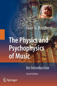 Physics and Psychophysics of Music: An Introduction Juan G. Roederer Author