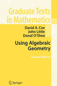 Using Algebraic Geometry David A. Cox Author