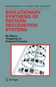 Evolutionary Synthesis of Pattern Recognition Systems Bir Bhanu Author