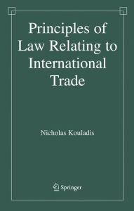 Principles of Law Relating to International Trade Nicholas Kouladis Author