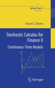 Stochastic Calculus for Finance II: Continuous-Time Models Steven Shreve Author