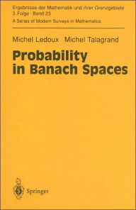 Probability in Banach Spaces (ERGEBNISSE DER MATHEMATIK UND IHRER GRENZGEBIETE 3 FOLGE)