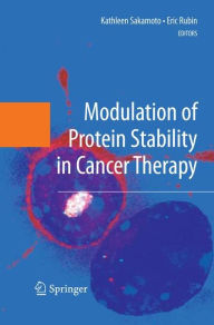Modulation of Protein Stability in Cancer Therapy Kathleen Sakamoto Editor