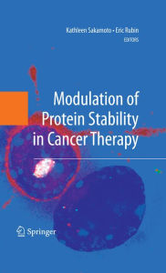 Modulation of Protein Stability in Cancer Therapy Kathleen Sakamoto Editor