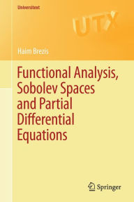 Functional Analysis, Sobolev Spaces and Partial Differential Equations Haim Brezis Author