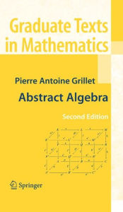 Abstract Algebra Pierre Antoine Grillet Author