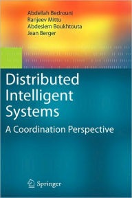 Distributed Intelligent Systems: A Coordination Perspective Abdellah Bedrouni Author