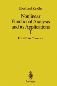 Nonlinear Functional Analysis and its Applications: I: Fixed-Point Theorems Eberhard Zeidler Author