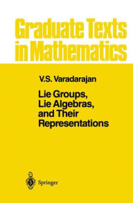 Lie Groups, Lie Algebras, and Their Representations V.S. Varadarajan Author