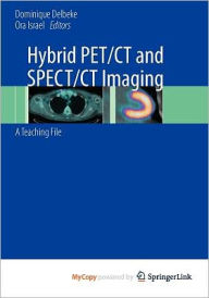 Hybrid Pet/CT and Spect/CT Imaging - Dominique Delbeke