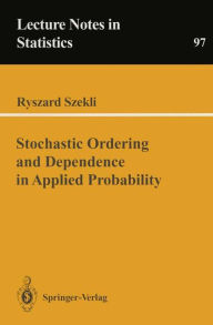 Stochastic Ordering and Dependence in Applied Probability R. Szekli Author